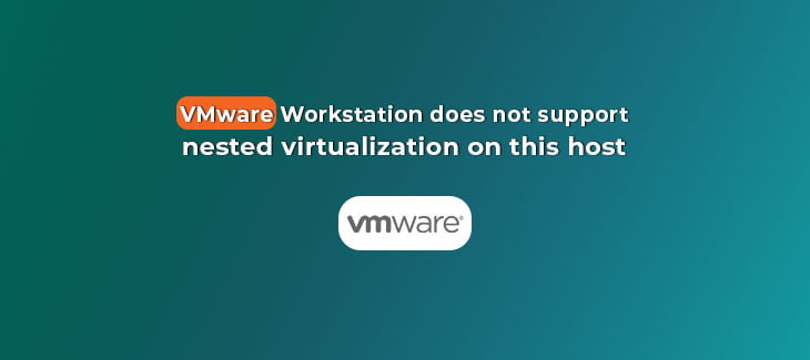 Fix-VMware-Workstation-does-not-support-nested-virtualization