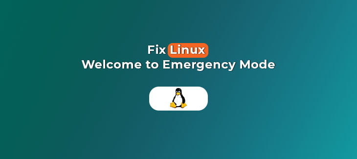 Fix Linux Welcome to emergency mode