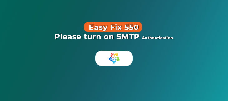 Easy Fix 550-Please turn on SMTP Authentication in your mail client