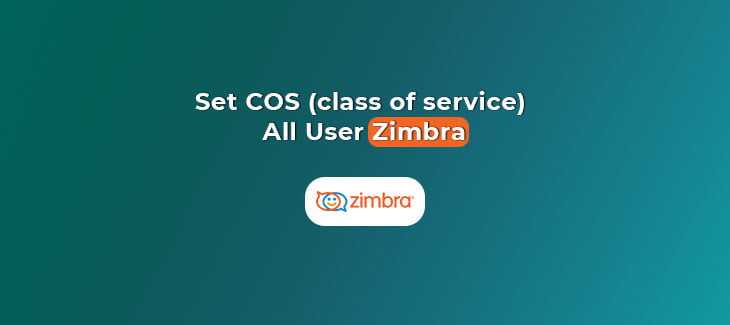 Set COS (class of service) pada semua user Zimbra